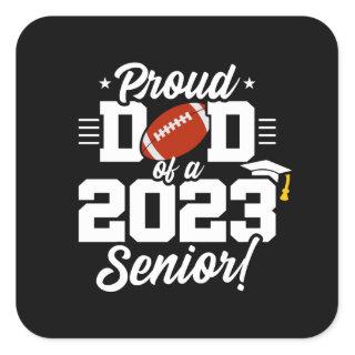 Senior Year - Football Dad - Class of 2023 Square Sticker