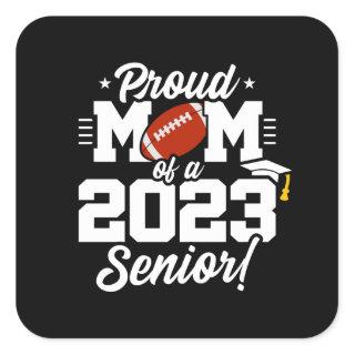 Senior Year - Football Mom - Class of 2023 Square Sticker
