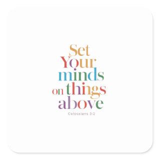 Set Your Mind With Heavenly Focus: Colossians 3:2 Square Sticker