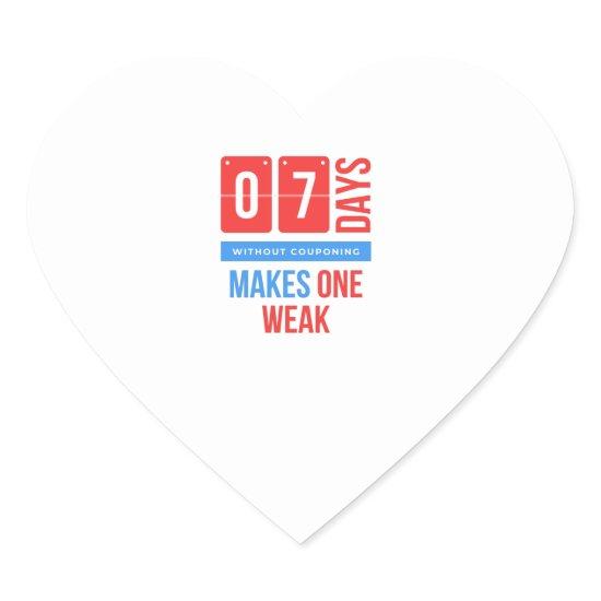 Seven days without couponing makes one weak heart sticker
