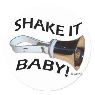 Shake It Baby! Classic Round Sticker