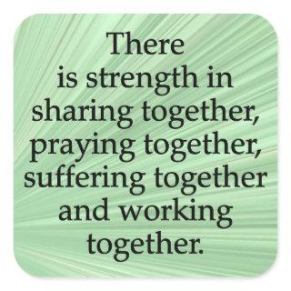 Sharing, Praying, and Working Together Square Sticker
