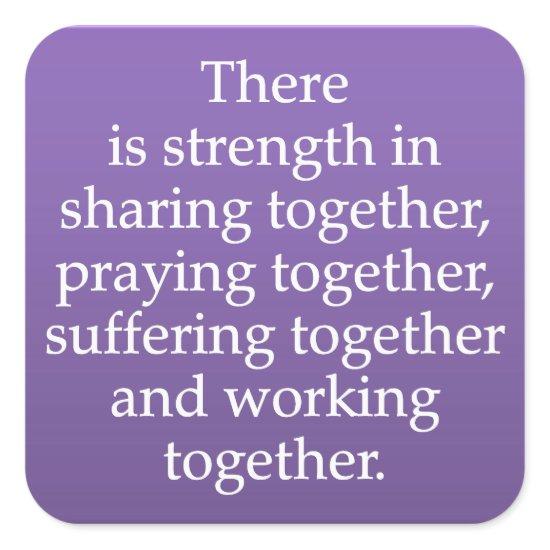 Sharing, Praying, and Working Together Square Sticker