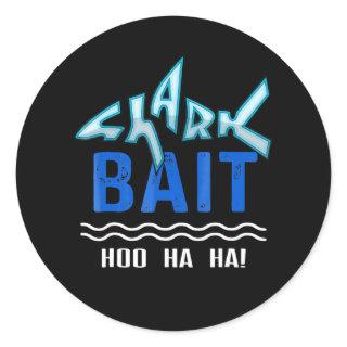 Shark Bait Hoo Ha Ha Funny | Funny Shark Of Week Classic Round Sticker