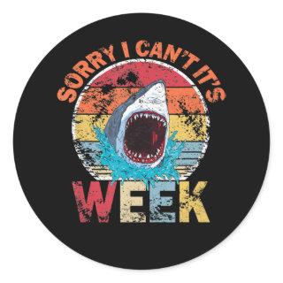 Shark Sorry I Cant Its Week Funny Shark Gift Men Classic Round Sticker