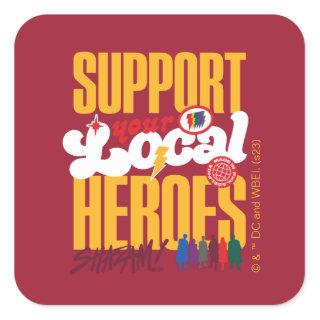SHAZAM! Fury of the Gods | Support Local Heroes Square Sticker