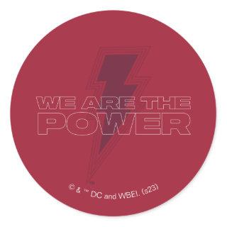 SHAZAM! Fury of the Gods | We Are The Power Classic Round Sticker