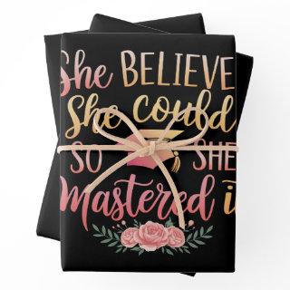 She Believed She Could So She Mastered It  Sheets