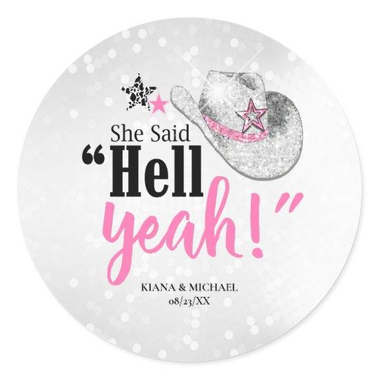 She Said 'Hell Yeah' Cowgirl Hat ID927 Classic Round Sticker