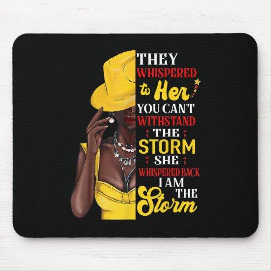 She Whispered Back I Am The Storm Black History Mo Mouse Pad