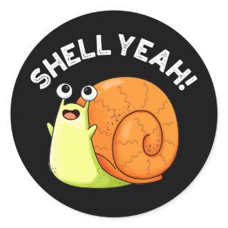 Shell Yeah Funny Snail Pun Dark BG Classic Round Sticker