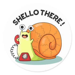 Shello There Funny Snail Hello Pun  Classic Round Sticker