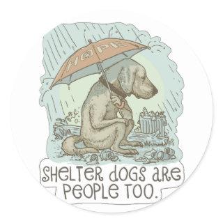 Shelter Dogs are People Too Classic Round Sticker