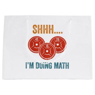Shhhh I'm Doing Maths Weight Lifting Gymer Gym Dea Large Gift Bag