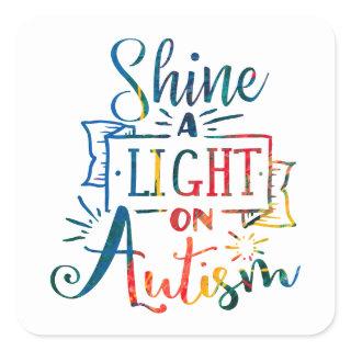 Shine a Light on Autism Awareness Rainbow Square Sticker