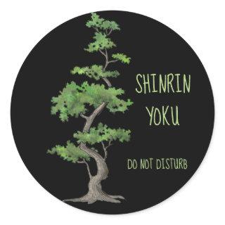 Shinrin~Yoku Do Not Disturb Tree Bathing Classic Round Sticker