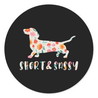 Short and Sassy Dachshund floral dog Classic Round Sticker