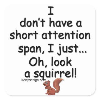 Short Attention Span Squirrel Square Sticker