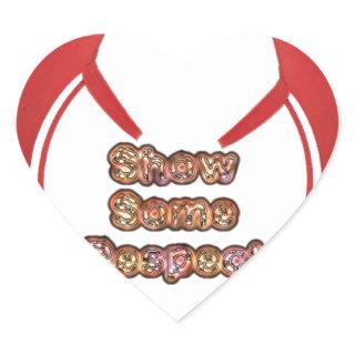 Show Some Respect Art Print Heart Sticker