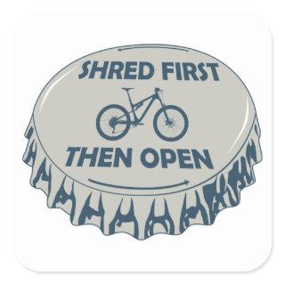 Shred First Then Open Mountain Biking Square Sticker
