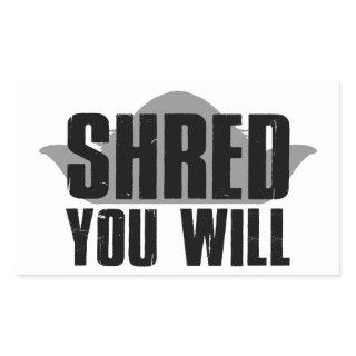 Shred You Will Rectangular Sticker