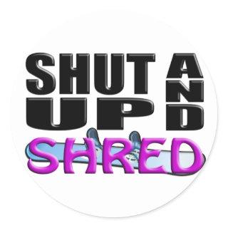 SHUT UP AND SHRED (Snowboarding) Classic Round Sticker