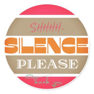 Silence please, be quiet  classic round sticker