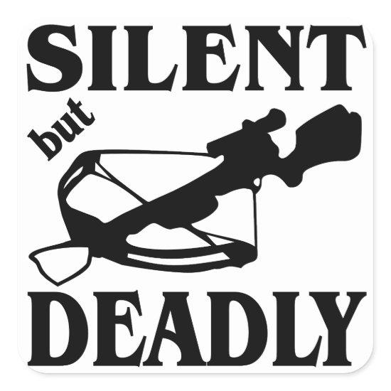 Silent But Deadly CrossBow Hunting Square Sticker