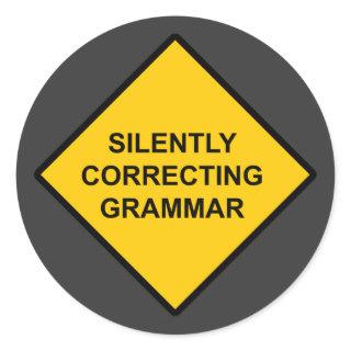 Silently Correcting Grammar Classic Round Sticker