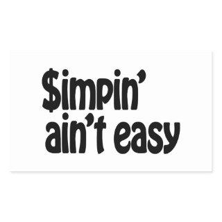 Simpin' Ain't Easy Rectangular Sticker