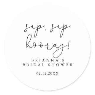 Simple Calligraphy Sip Sip Hooray Bridal Shower   Classic Round Sticker