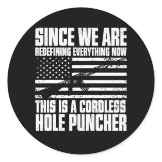 Since We Are Redefining Everything Now Classic Round Sticker