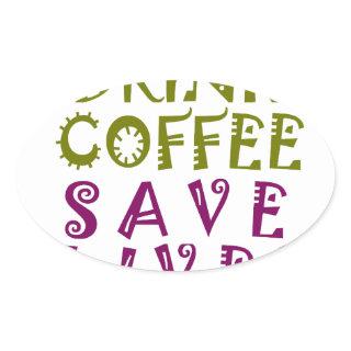 Sip, Snap Repeat Chasing Caffeine Selfies design Oval Sticker