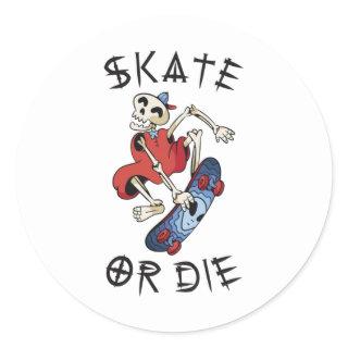 Skate or die funny Skeleton Skateboarder Classic Round Sticker