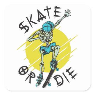 Skate or die Skeleton Skateboarder Square Sticker