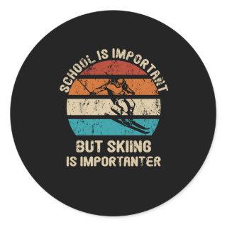 Skiing Is Importanter Skier Pupil Ski School Classic Round Sticker