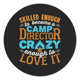 Skilled Enough to Become a Camp Director Counselor Classic Round Sticker