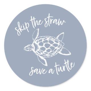 Skip the Straw Save a Turtle Dusty Blue Classic Round Sticker