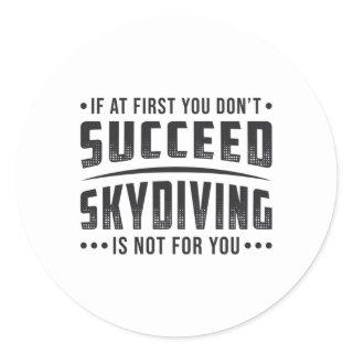 Skydiver Succeed Skydiving Skydive Parachute Cool Classic Round Sticker
