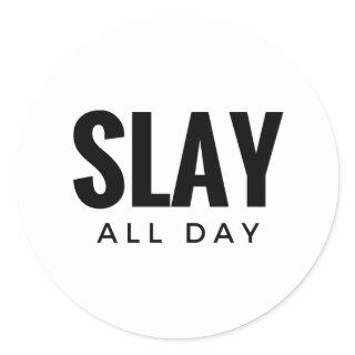 SLAY ALL DAY - STICKER