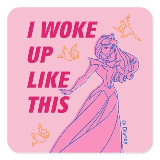 Sleeping Beauty “I Woke Up Like This” Square Sticker