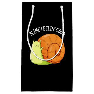 Slime Feelin Good Funny Snail Pun Dark BG Small Gift Bag