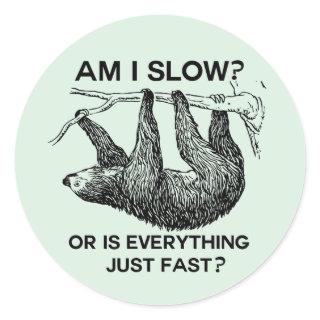 Sloth am I slow? Classic Round Sticker