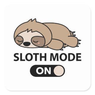 Sloth Mode On Square Sticker
