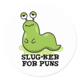Slug-ker For Puns Funny Slug Pun  Classic Round Sticker