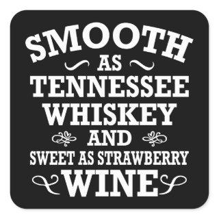 Smooth As Tennessee Whiskey Sweet As Strawberry Square Sticker