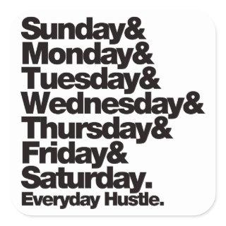 SMTWTFS Everyday Hustle Square Sticker