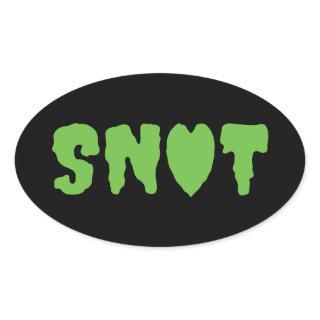 SNOT LOVE OVAL STICKER