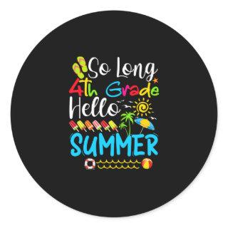 So Long 4th Grade Hello Summer Last Day Of School. Classic Round Sticker