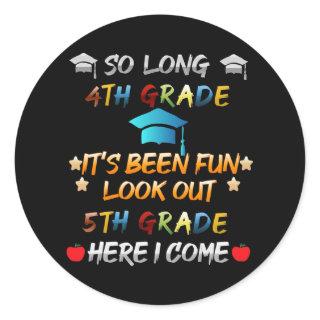 So Long 4th Grade Look Out 5th Grade Here I Come Classic Round Sticker